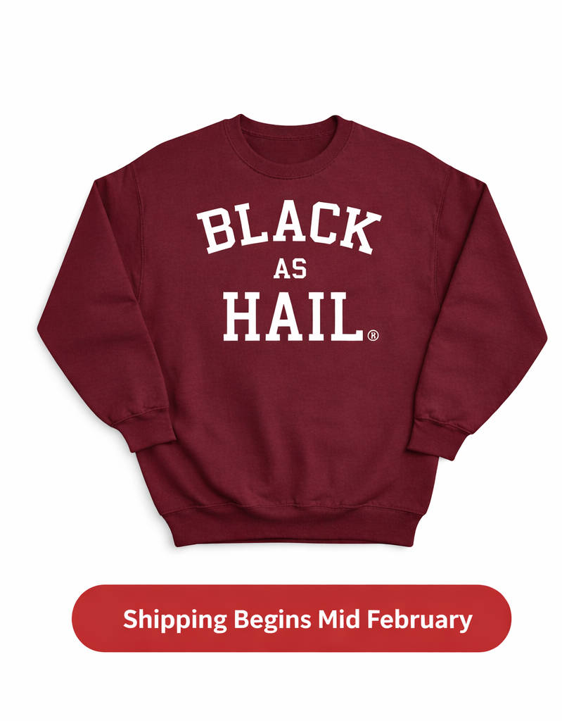 Black as Hail Sweatshirt