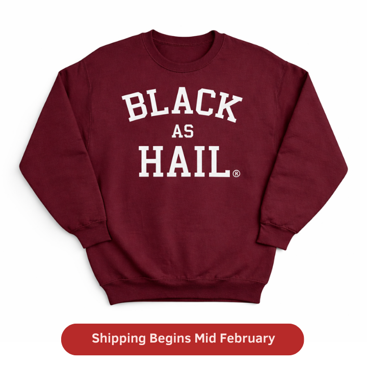 Black as Hail Sweatshirt