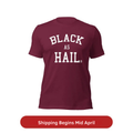 Black as Hail Tshirt