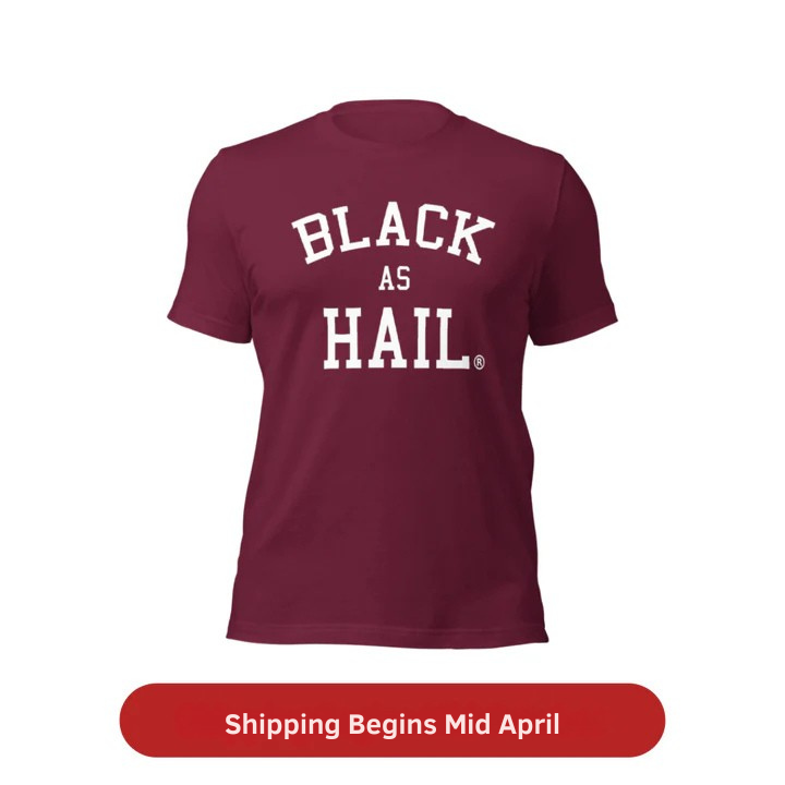 Black as Hail Tshirt