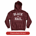 Black as Hail Hoodie
