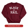 Black as Hail Sweatshirt