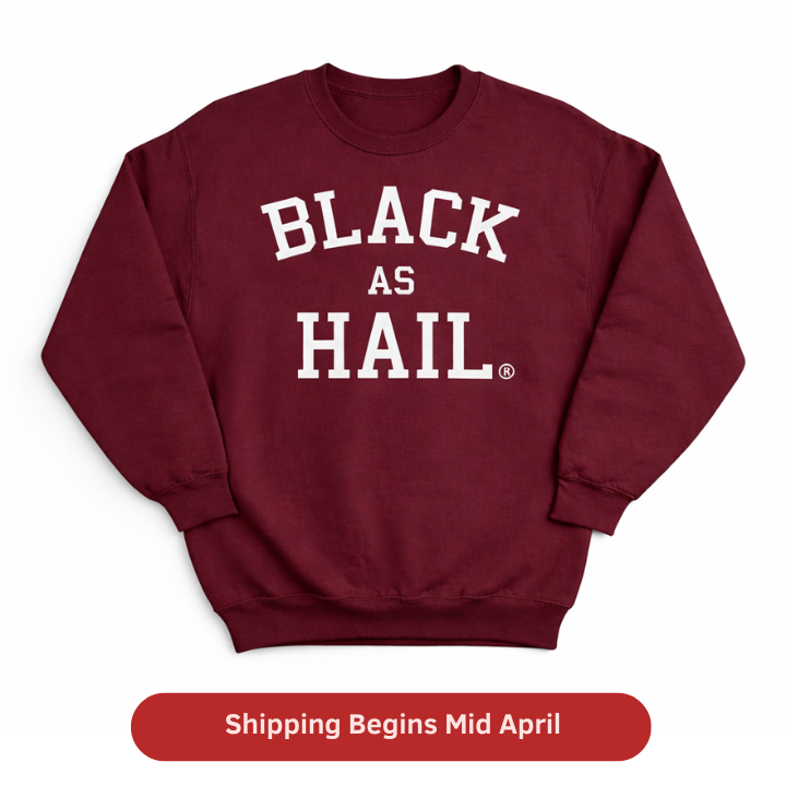 Black as Hail Sweatshirt